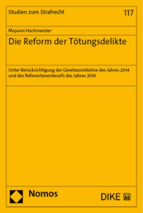 Hachmeister |  Die Reform der Tötungsdelikte | Buch |  Sack Fachmedien