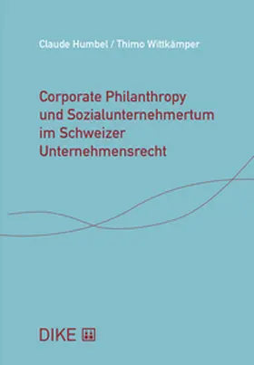 Humbel / Wittkämper |  Corporate Philanthropy und Sozialunternehmertum im Schweizer Unternehmensrecht | Buch |  Sack Fachmedien