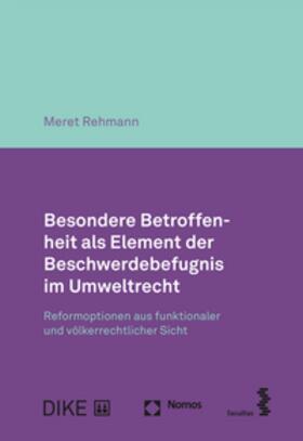 Rehmann |  Besondere Betroffenheit als Element der Beschwerdebefugnis im Umweltrecht | Buch |  Sack Fachmedien