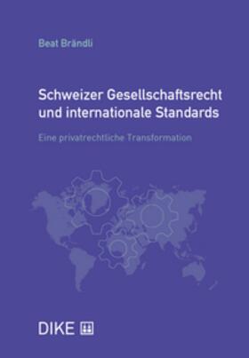 Brändli |  Schweizer Gesellschaftsrecht und internationale Standards | Buch |  Sack Fachmedien