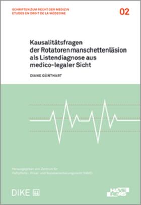 Günthart |  Kausalitätsfragen der Rotatorenmanschettenläsion als Listendiagnose aus medico-legaler Sicht | Buch |  Sack Fachmedien