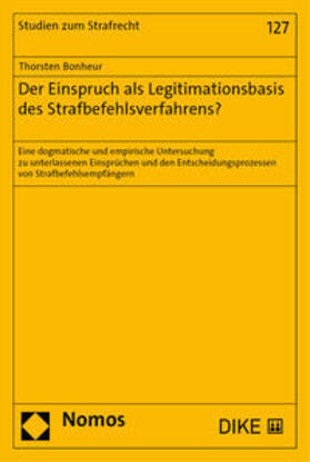 Bonheur |  Der Einspruch als Legitimationsbasis des Strafbefehlsverfahrens? | Buch |  Sack Fachmedien