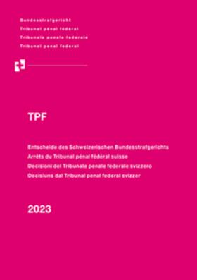 Bundesstrafgericht |  Bundesstrafgericht: TPF 2023 | Buch |  Sack Fachmedien