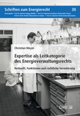 Meyer |  Expertise als Leitkategorie des Energieverwaltungsrechts | Buch |  Sack Fachmedien