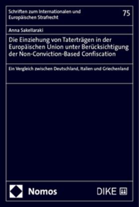 Sakellaraki | Die Einziehung von Taterträgen in der Europäischen Union unter Berücksichtigung der Non-Conviction-Based Confiscation | Buch | 978-3-03891-745-8 | sack.de