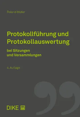 Müller |  Protokollführung und Protokollauswertung bei Sitzungen und Versammlungen | Buch |  Sack Fachmedien