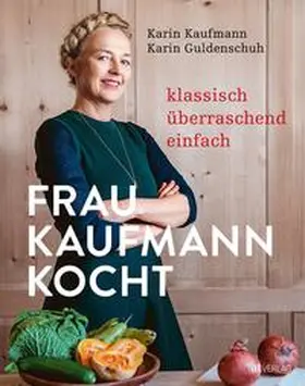 Kaufmann / Guldenschuh |  Frau Kaufmann kocht | Buch |  Sack Fachmedien