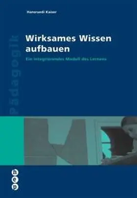 Kaiser |  Wirksames Wissen aufbauen | Buch |  Sack Fachmedien