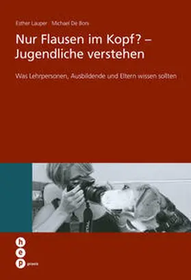 de Boni / Lauper |  Nur Flausen im Kopf? - Jugendliche verstehen (E-Book) | eBook | Sack Fachmedien