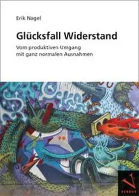 Nagel |  Glücksfall Widerstand | Buch |  Sack Fachmedien