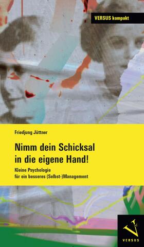 Jüttner |  Nimm dein Schicksal in die eigene Hand! | eBook | Sack Fachmedien