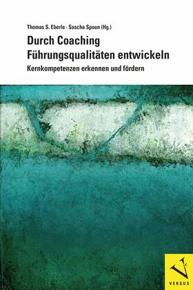 Eberle / Spoun |  Durch Coaching Führungsqualitäten entwickeln | eBook | Sack Fachmedien