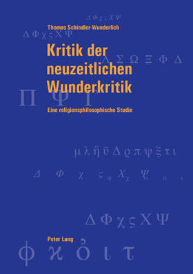 Schindler-Wunderlich / Schindler |  Kritik der neuzeitlichen Wunderkritik | Buch |  Sack Fachmedien