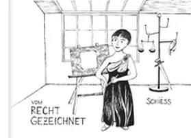 Schiess Rütimann |  Vom Recht gezeichnet | Buch |  Sack Fachmedien