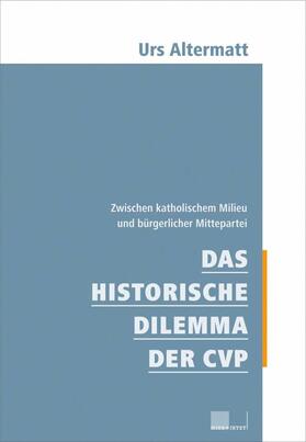 Altermatt |  Das historische Dilemma der CVP | eBook | Sack Fachmedien
