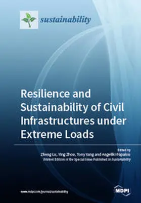 Lu / Zhou / Yang |  Resilience and Sustainability of Civil Infrastructures under Extreme Loads | Buch |  Sack Fachmedien