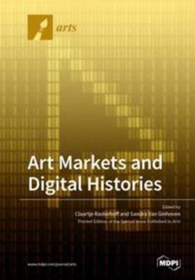 Rasterhoff / Van Ginhoven |  Art Markets and Digital Histories | Buch |  Sack Fachmedien