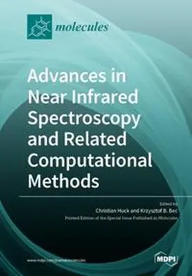 Huck / Bec |  Advances in Near Infrared Spectroscopy and Related Computational Methods | Buch |  Sack Fachmedien