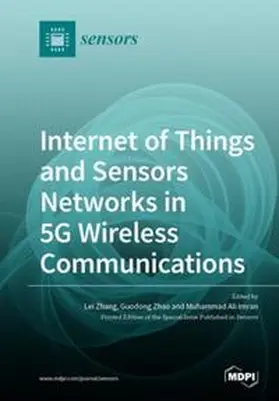 Zhang / Zhao / Imran |  Internet of Things and Sensors Networks in 5G Wireless Communications | Buch |  Sack Fachmedien