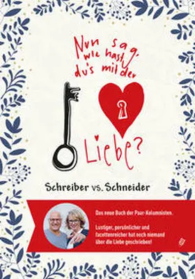 Schreiber / Schneider |  Nun sag', wie hast Du's mit der Liebe? | Buch |  Sack Fachmedien