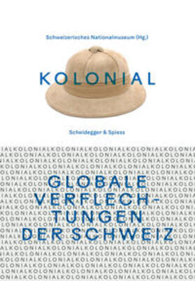  kolonial - Globale Verflechtungen der Schweiz | Buch |  Sack Fachmedien