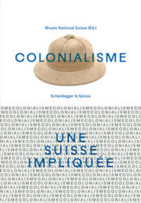  Colonialisme - une Suisse impliquée | Buch |  Sack Fachmedien