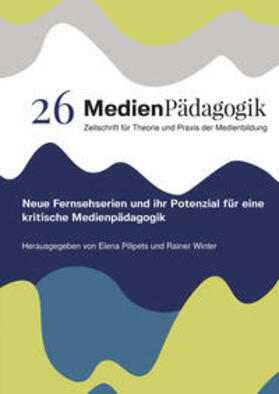 Pilipets / Winter |  Neue Fernsehserien und ihr Potenzial für eine kritische Medienpädagogik | Buch |  Sack Fachmedien