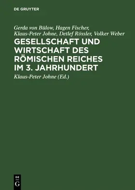 Bülow / Fischer / Johne | Gesellschaft und Wirtschaft des Römischen Reiches im 3. Jahrhundert | Buch | 978-3-05-001991-8 | sack.de