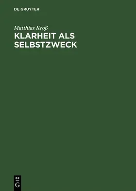 Kroß |  Klarheit als Selbstzweck | Buch |  Sack Fachmedien