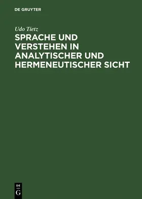 Tietz |  Sprache und Verstehen in analytischer und hermeneutischer Sicht | Buch |  Sack Fachmedien