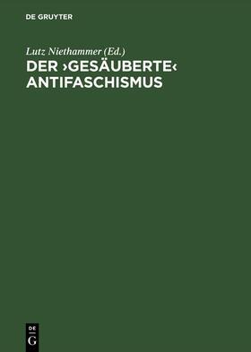 Niethammer |  Der ¿gesäuberte¿ Antifaschismus | Buch |  Sack Fachmedien