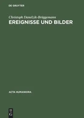 Danelzik-Brüggemann |  Ereignisse und Bilder | Buch |  Sack Fachmedien