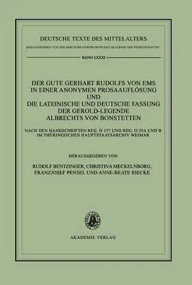 Bentzinger / Riecke / Mecklnborg | Der gute Gerhart Rudolfs von Ems in einer anonymen Prosaauflösung und die lateinische und deutsche Fassung der Gerold-Legende Albrechts von Bonstetten | Buch | 978-3-05-002779-1 | sack.de