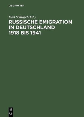 Schlögel |  Russische Emigration in Deutschland 1918 bis 1941 | Buch |  Sack Fachmedien