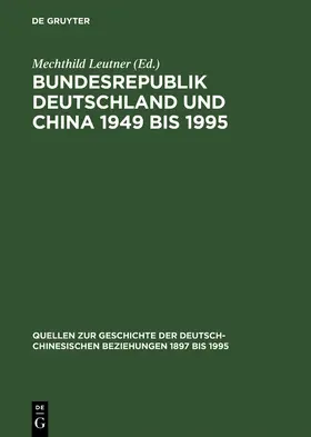 Trampedach / Leutner |  Bundesrepublik Deutschland und China 1949 bis 1995 | Buch |  Sack Fachmedien