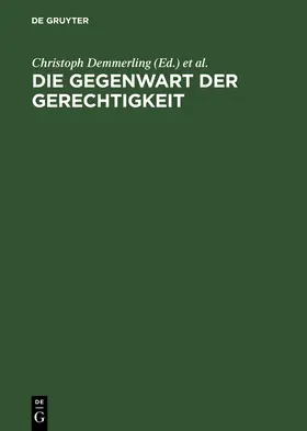 Rentsch / Demmerling |  Die Gegenwart der Gerechtigkeit | Buch |  Sack Fachmedien