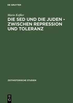 Keßler | Die SED und die Juden - zwischen Repression und Toleranz | Buch | 978-3-05-003007-4 | sack.de