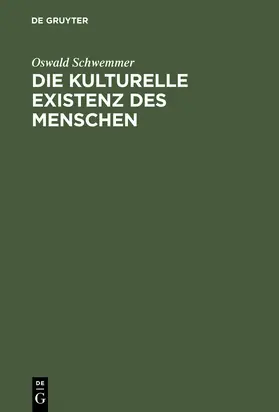 Schwemmer |  Die kulturelle Existenz des Menschen | Buch |  Sack Fachmedien