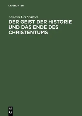 Sommer |  Der Geist der Historie und das Ende des Christentums | Buch |  Sack Fachmedien