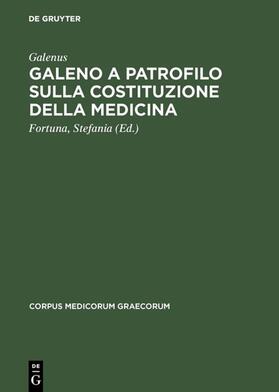 Galenus / Fortuna |  Galeno a Patrofilo sulla costituzione della medicina | Buch |  Sack Fachmedien