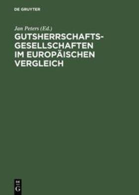 Peters |  Gutsherrschaftsgesellschaften im europäischen Vergleich | Buch |  Sack Fachmedien