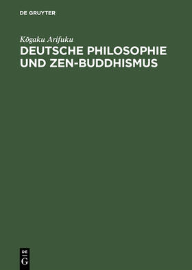 Arifuku |  Deutsche Philosophie und Zen-Buddhismus | Buch |  Sack Fachmedien