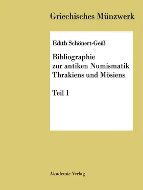 Schönert Geiß |  Bibliographie zur antiken Numismatik Thrakiens und Moesiens | Buch |  Sack Fachmedien