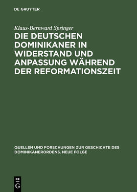 Springer |  Die deutschen Dominikaner in Widerstand und Anpassung während der Reformationszeit | Buch |  Sack Fachmedien