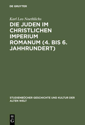 Noethlichs |  Die Juden im christlichen Imperium Romanum (4. bis 6. Jahhrundert) | Buch |  Sack Fachmedien