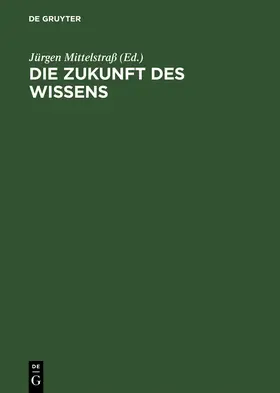 Mittelstraß |  Die Zukunft des Wissens | Buch |  Sack Fachmedien