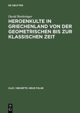 Boehringer | Heroenkulte in Griechenland von der geometrischen bis zur klassischen Zeit | Buch | 978-3-05-003643-4 | sack.de