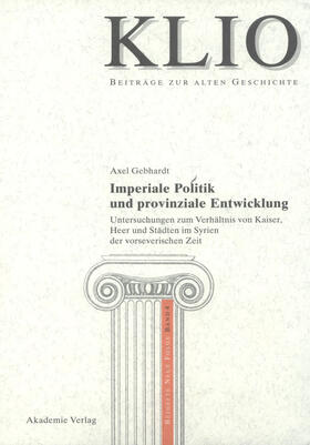 Gebhardt | Imperiale Politik und provinziale Entwicklung | Buch | 978-3-05-003680-9 | sack.de