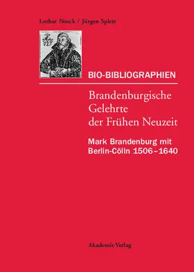 Splett / Noack |  Mark Brandenburg mit Berlin-Cölln 1506¿1640 | Buch |  Sack Fachmedien