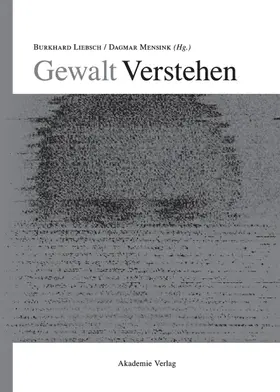 Mensink / Liebsch |  Gewalt Verstehen | Buch |  Sack Fachmedien